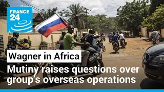 Wagner in Africa: Aborted march on Moscow raises questions over its mining and military operations