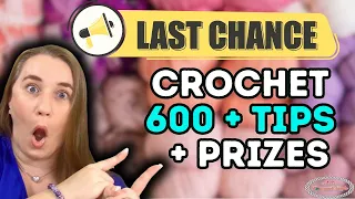 Hurry! Final Chance To Grab 600+ Crochet Tips With 70+ Videos - No Ads! Win Exciting Prizes!!!