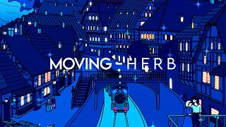 Moving - H E R B - ghibli lofi chill beats relax/study to