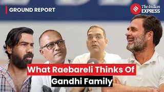 Raebareli Amethi Seat Update: What Residents Of Raebareli Think Of Rahul And Gandhi Family?