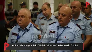 Prokurorët shqiptarë do fillojnë “të vriten”, nëse vrasin frikën!