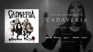 CADAVERIA - Flowers in Fire (Official Audio)