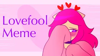 Lovefool animation meme // bday special