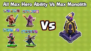 Every all hero ability vs max monolith in coc || Clash of Clans