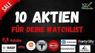 10 AKTIEN für DEINE Watchlist - Adobe AMC APE BASF BYD Coinbase Novavax Party Tesla Tilray Xiaomi