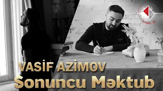 Vasif Azimov - Sonuncu Mektub (Official Video) Yeni 2022