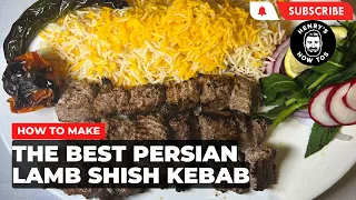 How To Make The Best Persian Lamb Shish Kebab | Ep 580