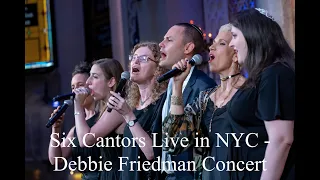 Six Cantors Live in NYC - Debbie Friedman Concert