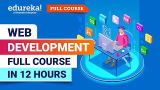 Web Development Full Course - 12 Hours | Learn Web Development | Web Development Tutorial | Edureka