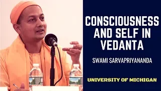 Consciousness and Self in Vedanta | Swami Sarvapriyananda @ University of Michigan