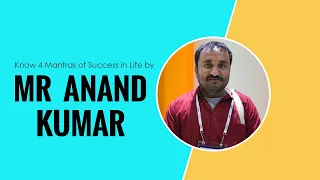 Know 4 Mantras of Success in Life by Mr. Anand Kumar