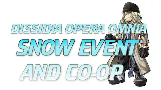 SNOW EVENT AND CO-OP: Dissidia Final Fantasy Opera Omnia Gameplay English