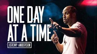 One Day At A Time | Powerful Motivational Video | Jeremy Anderson Motivation