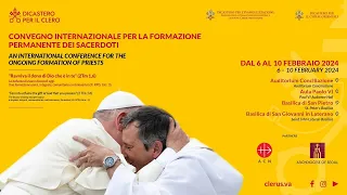 Convegno internazionale per la formazione permanente dei Sacerdoti - 09 Febbraio - Mattina