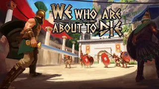 WE WHO ARE ABOUT TO DIE - Gritty Sandbox Permadeath Ludus RPG
