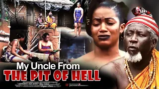 My Uncle From The Pit Of Hell - Nigerian Movie