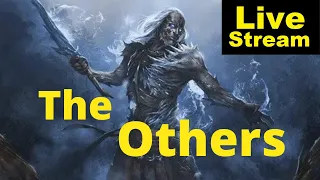 The Others | history and lore | livestream