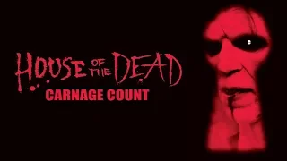 House of the Dead (2003) Carnage Count