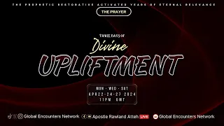 DIVINE UPLIFTMENT // THE PRAYER // APRIL 24, 2024.