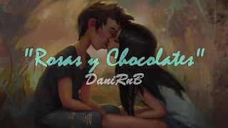 La cancion mas bonita 😍"ROSAS Y CHOCOLATES"😍 Rap Romántico para dedicar 2024 // DaniRnB