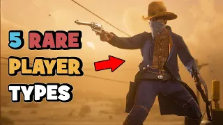 5 RARE Types of Players in Red Dead Online