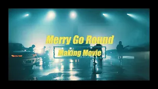 「Merry Go Round」 Official MV Making Movie