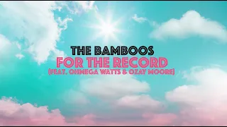 The Bamboos - For The Record Feat. Ohmega Watts and Ozay Moore (Official Visualiser)