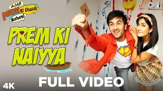 Prem Ki Naiyya - Ajab Prem Ki Ghazab Kahani | Ranbir Kapoor, Katrina | Neeraj, Suzanne | Pritam