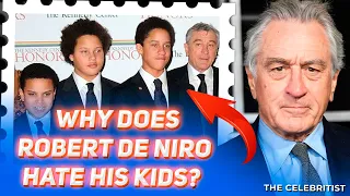 Robert De Niro doesn’t love his children? | The Celebritist