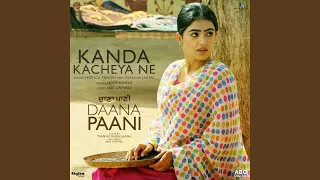 Kanda Kacheya Ne (From "Daana Paani" Soundtrack)