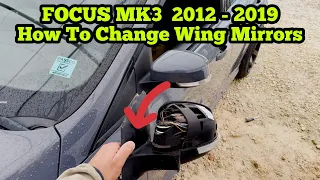 FORD FOCUS MK3 2012 - 2019 How To Change Wing Mirror DIY