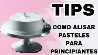 COMO ALISAR PASTELES PARA PRINCIPIANTES 🎂