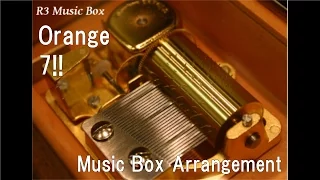 Orange/7!! [Music Box] (Anime "Your Lie in April" ED)