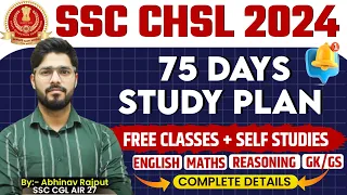 🔥 Last 75 Days Study Plan For SSC CHSL 2024 ..!!❣️ | Free Resources For SSC CHSL