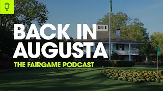 Adam Arrives at Augusta & Walks Us Through the Champions Locker Room | The Fairgame Podcast - Ep. 3