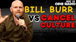 Bill Burr VS Cancel Culture | Opie Radio