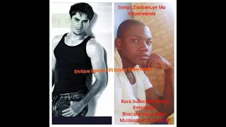 Enrique Iglesias By You and I Isobanuye Mu Kinyarwanda Na Emmy Entertainer Kora Subscribe kuri Youtu