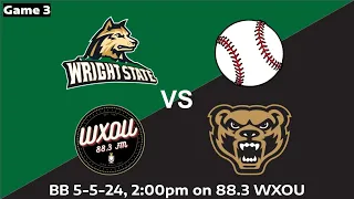 Winner Takes the Series!!! Oakland Baseball vs Wright State - Game 3: 5-5-24 | WXOU Live Sports