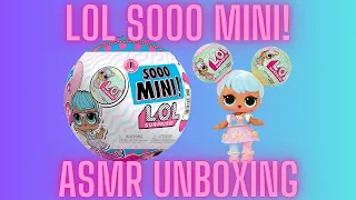 LOL Sooo Mini! ASMR Unboxing