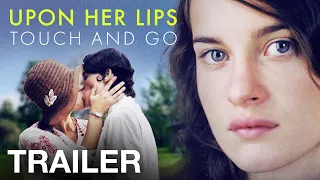 UPON HER LIPS: TOUCH AND GO - Official Trailer