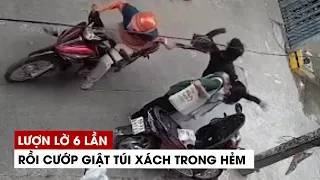 Lượn lờ 6 lần rồi giật túi xách khiến nạn nhân ngã sấp mặt