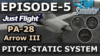 PITOT-STATIC SYSTEM | PA-28 ARROW III - MSFS 2020 | EPISODE #5