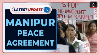 Manipur Peace Agreement | Latest Update | Drishti IAS English