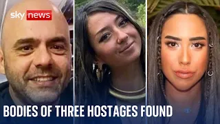 Bodies of three hostages kidnapped at Nova music festival found in Gaza
