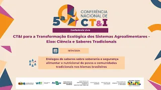 Conferência Livre "CT&I para a Transformação Ecológica dos Sistemas Agroalimentares" 18/04/2024