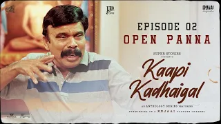 Kaapi Kadhaigal | Second Sip - Open Panna | Power Star, Naveen George | Enjaai Originals