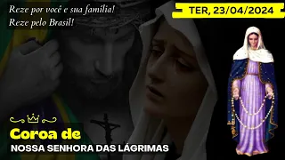 Terço das Lágrimas de Nossa Senhora (Terça, 23/04/2024) Coroa das Lagrimas de Maria