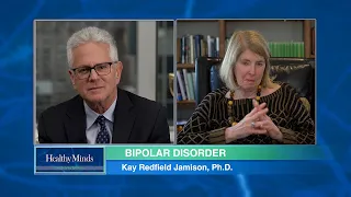 Healthy Minds | Bipolar Disorder, Part One: A Conversation With Kay Redfield Jamison, Ph.D.