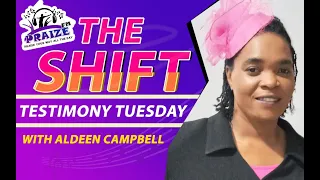 The Shift | Testimony Tuesday | Aldeen Campbell | October 26, 2021