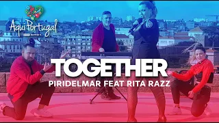 Together PIRIDELMAR  feat Rita Razz | Aqui Portugal RTP | Serra do Pilar Porto